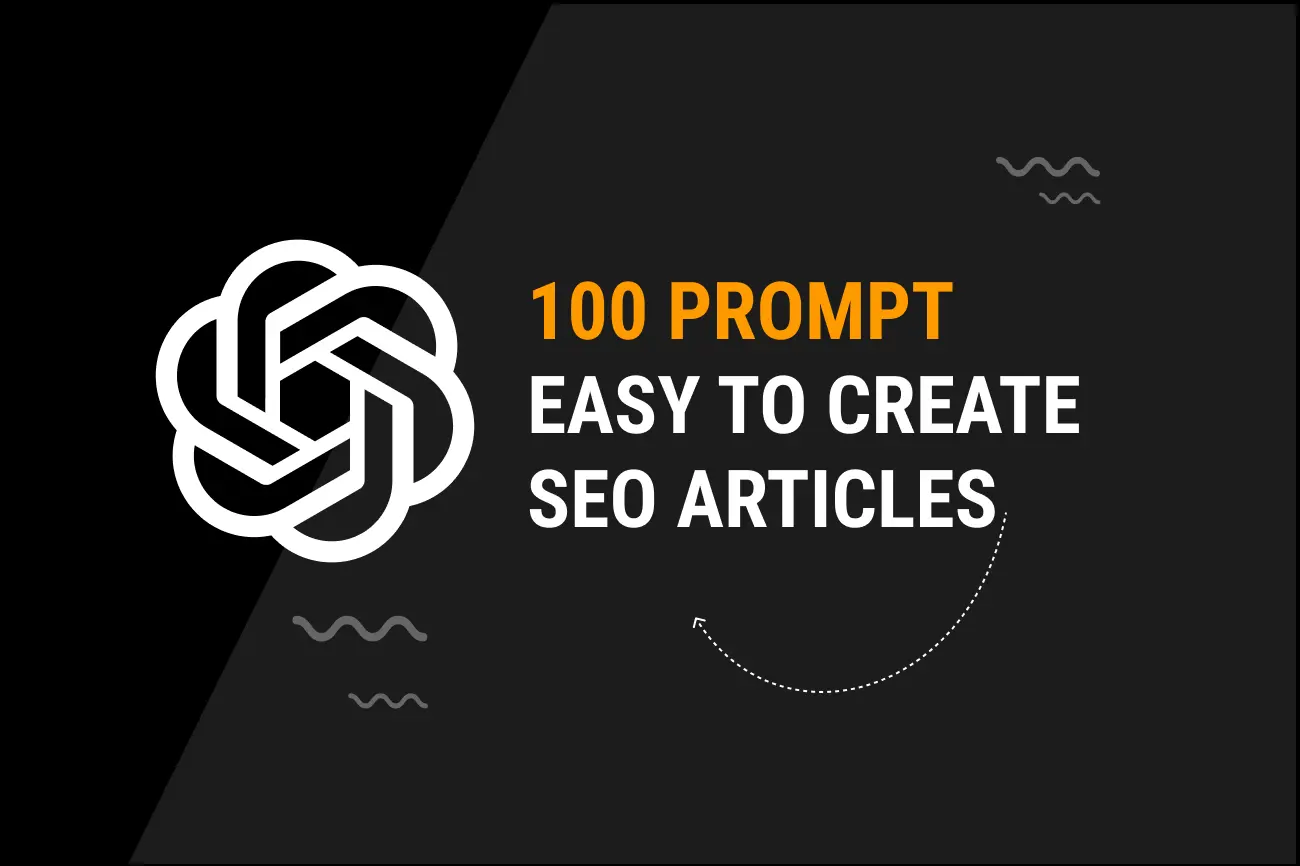 100 Prompt  Easy to create SEO Articles